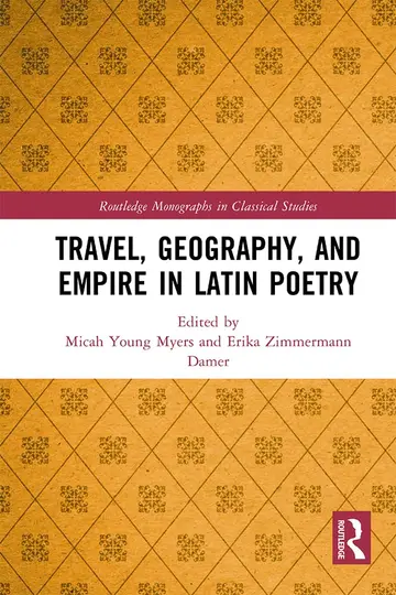 Cover of Travel, Geography, and Empire in Latin Poetry