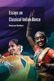Cover of Essays on Classical Indian Dance