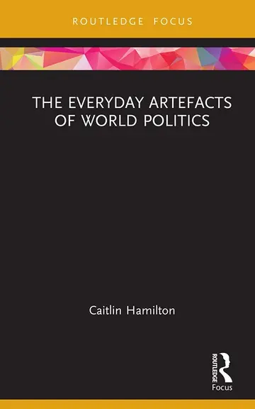 Cover of The Everyday Artefacts of World Politics
