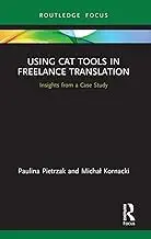 Cover of Using CAT Tools in Freelance Translation