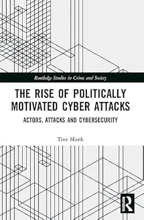 Cover of The Rise of Politically Motivated Cyber Attacks