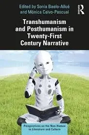 Cover of Transhumanism and Posthumanism in Twenty-First Century Narrative