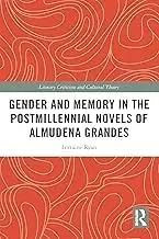 Cover of Gender and Memory in the Postmillennial Novels of Almudena Grandes