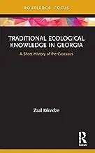 Cover of Traditional Ecological Knowledge in Georgia