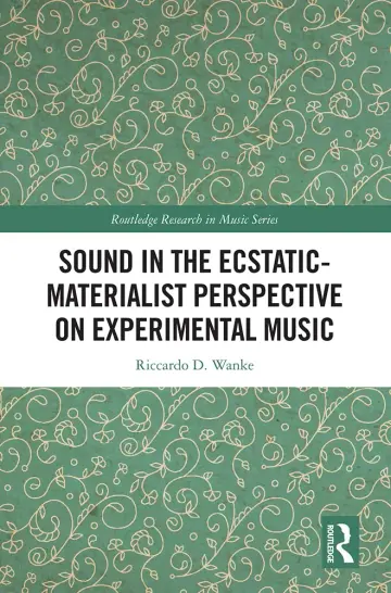 Cover of Sound in the Ecstatic-Materialist Perspective on Experimental Music
