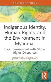 Cover of Indigenous Identity, Human Rights, and the Environment in Myanmar