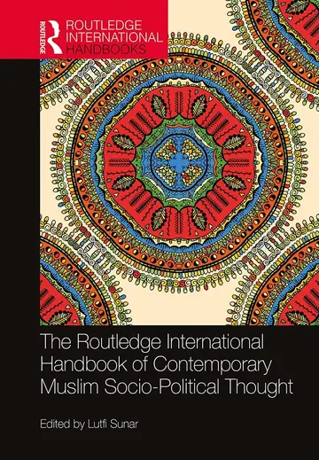 Cover of The Routledge International Handbook of Contemporary Muslim Socio-Political Thought