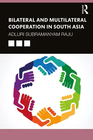 Cover of Bilateral and Multilateral Cooperation in South Asia