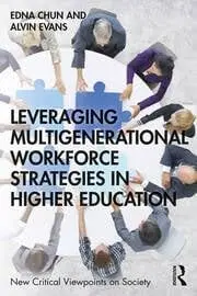 Cover of Leveraging Multigenerational Workforce Strategies in Higher Education