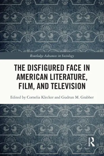 Cover of The Disfigured Face in American Literature, Film, and Television
