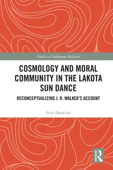 Cover of Cosmology and Moral Community in the Lakota Sun Dance