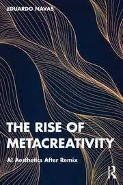 Cover of The Rise of Metacreativity