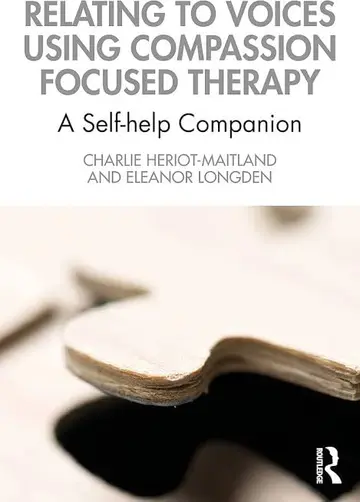 Cover of Relating to Voices using Compassion Focused Therapy