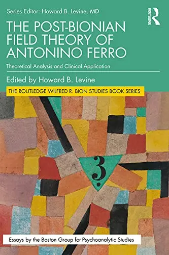 Cover of The Post-Bionian Field Theory of Antonino Ferro