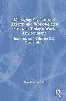 Cover of Managing Psychosocial Hazards and Work-Related Stress in Today?s Work Environment