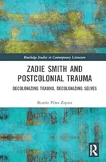 Cover of Zadie Smith and Postcolonial Trauma