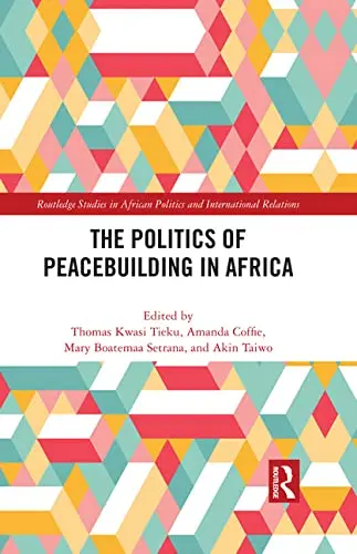 Cover of The Politics of Peacebuilding in Africa