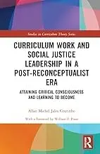Cover of Curriculum Work and Social Justice Leadership in a Post-Reconceptualist Era
