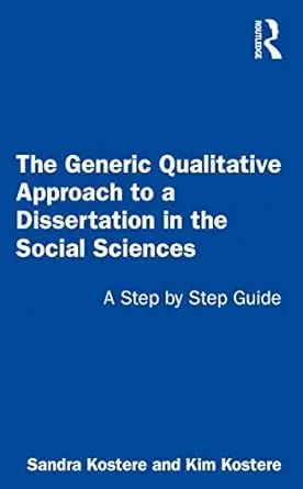 Cover of The Generic Qualitative Approach to a Dissertation in the Social Sciences