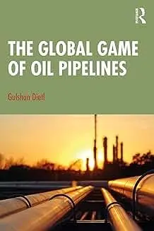 Cover of The Global Game of Oil Pipelines