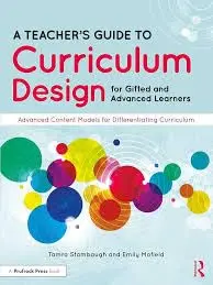 Cover of A Teacher's Guide to Curriculum Design for Gifted and Advanced Learners
