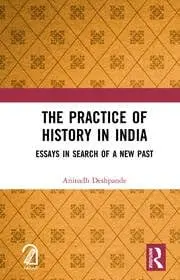 Cover of The Practice of History in India