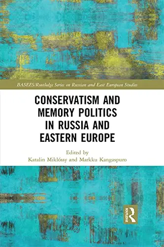 Cover of Conservatism and Memory Politics in Russia and Eastern Europe