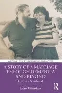 Cover of A Story of a Marriage Through Dementia and Beyond