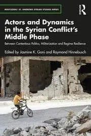 Cover of Actors and Dynamics in the Syrian Conflict's Middle Phase