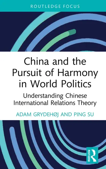 Cover of China and the Pursuit of Harmony in World Politics