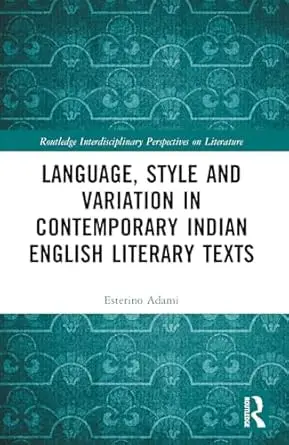 Cover of Language, Style and Variation in Contemporary Indian English Literary Texts