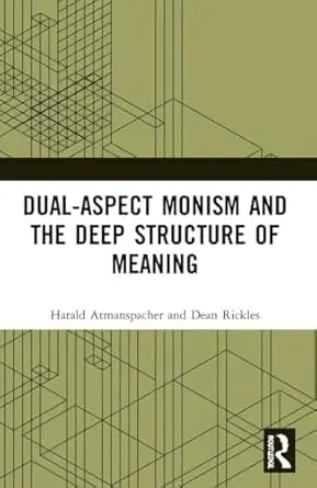 Cover of Dual-Aspect Monism and the Deep Structure of Meaning