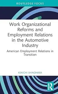 Cover of Work Organizational Reforms and Employment Relations in the Automotive Industry