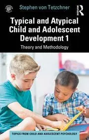 Cover of Typical and Atypical Child and Adolescent Development 1 Theory and Methodology