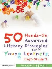 Cover of 50 Hands-On Advanced Literacy Strategies for Young Learners, PreK-Grade 2