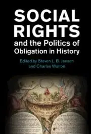 Cover of Social Rights and the Politics of Obligation in History