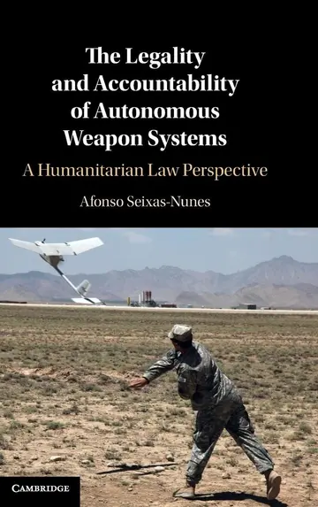 Cover of The Legality and Accountability of Autonomous Weapon Systems