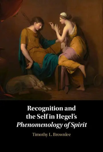 Cover of Recognition and the Self in Hegel's Phenomenology of Spirit
