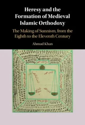 Cover of Heresy and the Formation of Medieval Islamic Orthodoxy