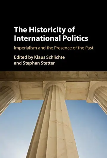 Cover of The Historicity of International Politics