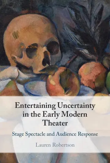 Cover of Entertaining Uncertainty in the Early Modern Theater