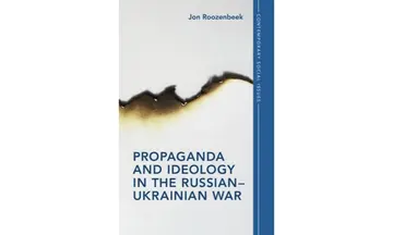 Cover of Propaganda and Ideology in the Russian–Ukrainian War