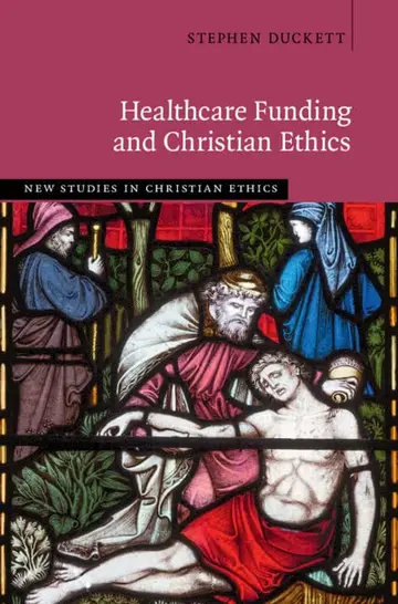 Cover of Healthcare Funding and Christian Ethics