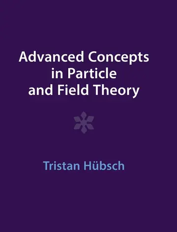 Cover of Advanced Concepts in Particle and Field Theory