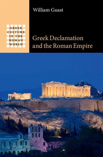 Cover of Greek Declamation and the Roman Empire