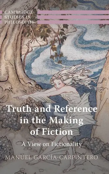 Cover of Truth and Reference in the Making of Fiction