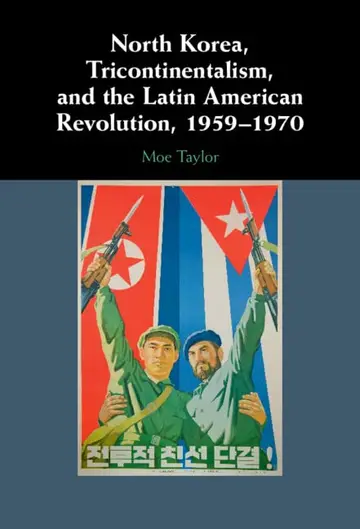 Cover of North Korea, Tricontinentalism, and the Latin American Revolution, 1959–1970
