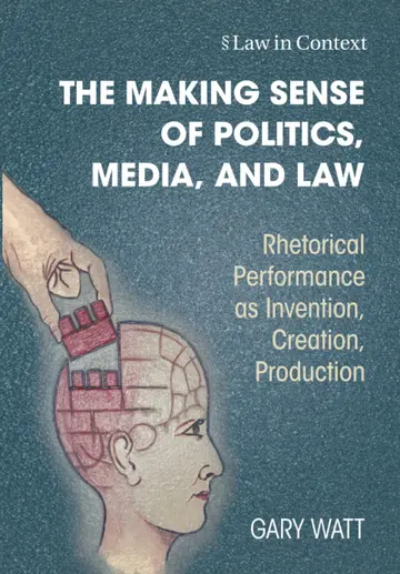 Cover of The Making Sense of Politics, Media, and Law