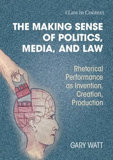 Cover of The Making Sense of Politics, Media, and Law
