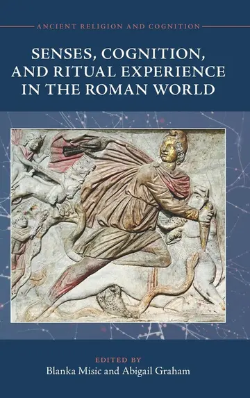 Cover of Senses, Cognition, and Ritual Experience in the Roman World